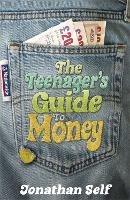 The Teenager's Guide to Money - Jonathan Self - cover