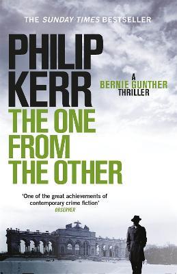 The One From The Other: Bernie Gunther Thriller 4 - Philip Kerr - cover