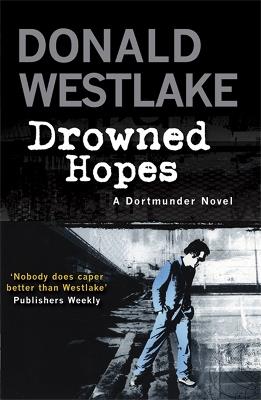 Drowned Hopes: A Dortmunder Mystery - Donald E. Westlake - cover