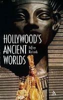 Hollywood's Ancient Worlds - Jeffrey Richards - cover
