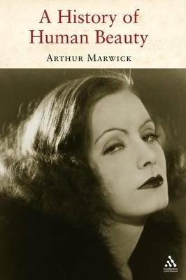 A History of Human Beauty - Arthur Marwick - cover