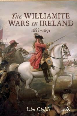 The Williamite Wars in Ireland - John Childs - cover