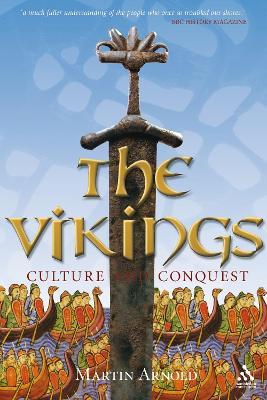 The Vikings: Culture and Conquest - Martin Arnold,Martin Arnold - cover