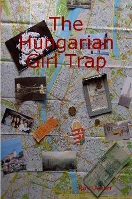 The Hungarian Girl Trap - Ray Dexter - cover