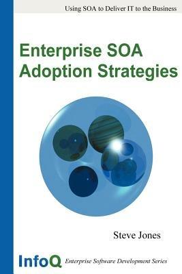Enterprise SOA Adoption Strategies - Steve, Jones - cover