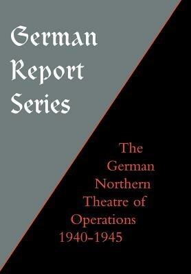 German Report Series: German Northern Theatre of Operations 1940-45 - Earl F Ziemke - cover