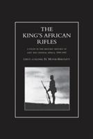 KING'S AFRICAN RIFLES. A Study in the Military History of East and Central Africa, 1890-1945 Volume Two - H Moyse-Bartlett - cover