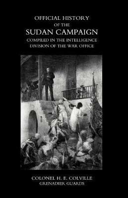 Official History of the Sudan Campaign Compiled in the Intelligence Division of the War Office Volume One - cover