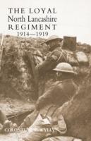 Loyal North Lancashire Regiment 1914-1919 - Colonel H. C. Wylly - cover