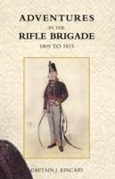 Adventures in the Rifle Brigade, in the Peninsula, France, and the Netherlands from 1809 - 1815 - Captain J. Kincaid - cover