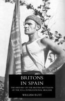 Britons in Spain, the History of the British Battalion of the Xvth International Brigade - William Rust - cover