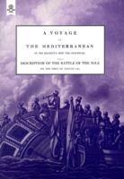 A VOYAGE UP THE MEDITERRANEAN IN HIS MAJESTY's SHIP THE SWIFTSURE.One of The Squadron Under The Command of Rear - Admiral Baron Nelson of the Nile, and Duke of Bronte in Sicily, With A Description of The Battle of The Nile - The Rev. Cooper Willyams - cover