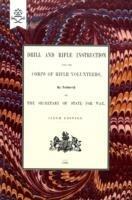 Drill And RIfle Instruction For The Corps Of Rifle Volunteers 1860 - War Office - cover