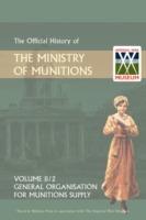 Official History of the Ministry of Munitions Volume III: General Organization for Munitions Supply - HMSO - cover