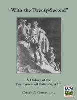 "With the Twenty-second'": A History of the 22nd Battalion, AIF - Gorman MC Captain E. - cover