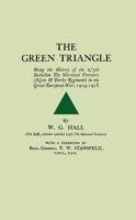 Green Triangle: Being the History of the 2/5th Battalion the Sherwood Foresters (Notts and Derby Regiment) in the Great European War, 1914-1918 - W.G. Hall - cover