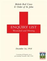 British Red Cross and Order of St John Enquiry List for Wounded and Missing: DECEMBER 1ST 1918 Part One - cover