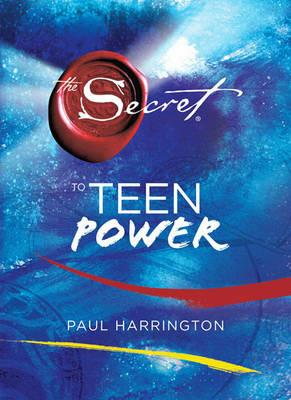 The Secret to Teen Power - Paul Harrington - cover