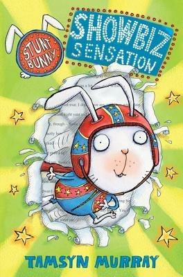 Stunt Bunny: Showbiz Sensation - Tamsyn Murray - cover