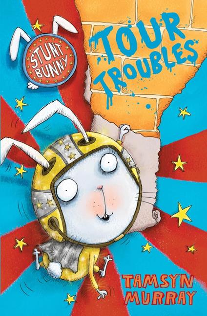 Stunt Bunny: Tour Troubles - Tamsyn Murray,Lee Wildish - ebook