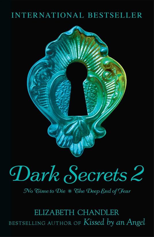 Dark Secrets: No Time to Die & The Deep End of Fear - Elizabeth Chandler - ebook