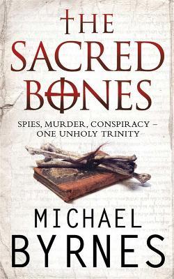 The Sacred Bones: The page-turning thriller for fans of Dan Brown - Michael Byrnes - cover