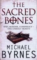 The Sacred Bones: The page-turning thriller for fans of Dan Brown - Michael Byrnes - cover