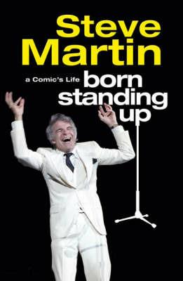 Born Standing Up: A Comic's Life - Steve Martin - cover