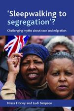 'Sleepwalking to segregation'?: Challenging myths about race and migration