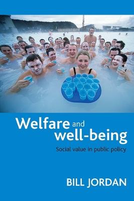Welfare and well-being: Social value in public policy - Bill Jordan - cover