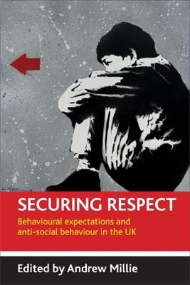Securing respect: Behavioural expectations and anti-social behaviour in the UK - cover
