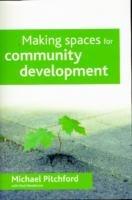 Making spaces for community development - Michael Pitchford,with,Paul Henderson - cover