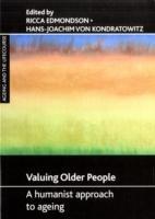 Valuing older people: A humanist approach to ageing