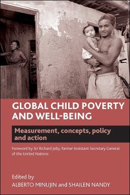 Global Child Poverty and Well-Being: Measurement, Concepts, Policy and Action - cover