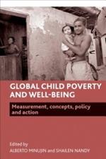 Global Child Poverty and Well-Being: Measurement, Concepts, Policy and Action