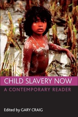 Child slavery now: A contemporary reader - cover