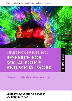 Understanding Research for Social Policy and Social Work: Themes, Methods and Approaches - cover