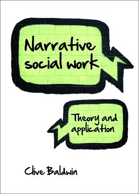 Narrative Social Work: Theory and Application - Clive Baldwin - cover