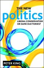 The new politics: Liberal Conservatism or same old Tories?