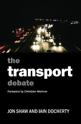 The transport debate - Jon Shaw,Iain Docherty - cover