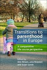 Transitions to parenthood in Europe: A comparative life course perspective