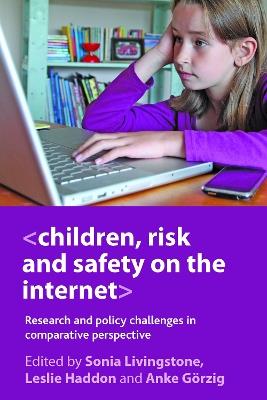Children, Risk and Safety on the Internet: Research and Policy Challenges in Comparative Perspective - cover