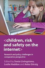 Children, Risk and Safety on the Internet: Research and Policy Challenges in Comparative Perspective
