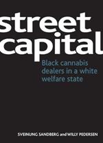 Street capital: Black cannabis dealers in a white welfare state