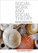 Social work and social theory: Making connections