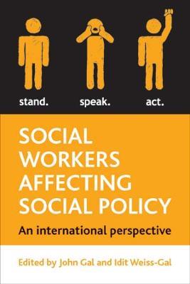 Social Workers Affecting Social Policy: An International Perspective - cover
