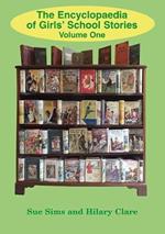 Encyclopaedia of Girls' School Stories: Volume One