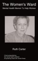 The Women's Ward: Mental Health Services for Women - R Carter - cover