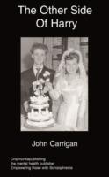 The Other Side Of Harry: A Schizophrenic Parent - John Carrigan - cover