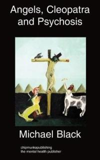 Angels, Cleopatra and Psychosis - Michael Black - cover